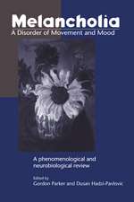 Melancholia: A Disorder of Movement and Mood: A Phenomenological and Neurobiological Review