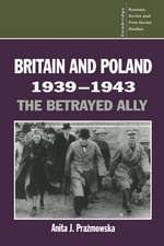 Britain and Poland 1939–1943: The Betrayed Ally