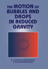 The Motion of Bubbles and Drops in Reduced Gravity