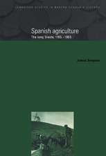 Spanish Agriculture: The Long Siesta, 1765–1965