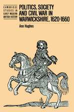 Politics, Society and Civil War in Warwickshire, 1620–1660