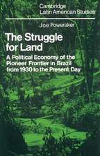 The Struggle for Land: A Political Economy of the Pioneer Frontier in Brazil from 1930 to the Present Day