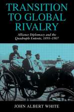 Transition to Global Rivalry: Alliance Diplomacy and the Quadruple Entente, 1895–1907