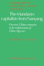 The Mandarin-Capitalists from Nanyang: Overseas Chinese Enterprise in the Modernisation of China 1893–1911