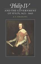 Philip IV and the Government of Spain, 1621–1665