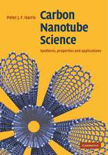 Carbon Nanotube Science: Synthesis, Properties and Applications