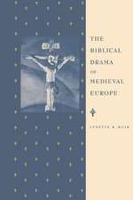 The Biblical Drama of Medieval Europe