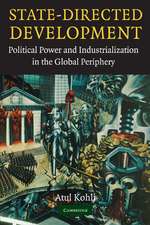 State-Directed Development: Political Power and Industrialization in the Global Periphery