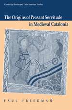 The Origins of Peasant Servitude in Medieval Catalonia