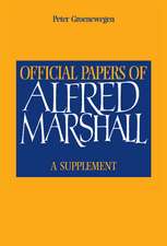 Official Papers of Alfred Marshall: A Supplement