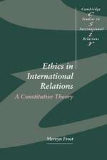 Ethics in International Relations: A Constitutive Theory