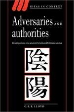 Adversaries and Authorities: Investigations into Ancient Greek and Chinese Science