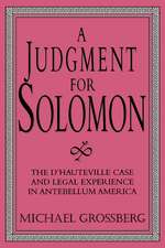 A Judgment for Solomon: The d'Hauteville Case and Legal Experience in Antebellum America