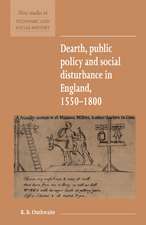 Dearth, Public Policy and Social Disturbance in England 1550–1800