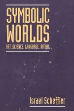 Symbolic Worlds: Art, Science, Language, Ritual