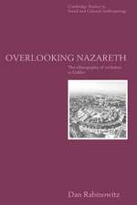 Overlooking Nazareth: The Ethnography of Exclusion in Galilee