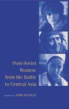 Post-Soviet Women: From the Baltic to Central Asia