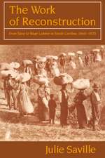 The Work of Reconstruction: From Slave to Wage Laborer in South Carolina 1860–1870