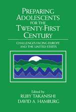 Preparing Adolescents for the Twenty-First Century: Challenges Facing Europe and the United States