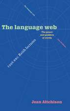 The Language Web: The Power and Problem of Words - The 1996 BBC Reith Lectures