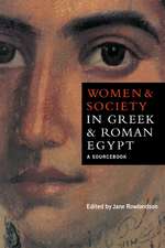 Women and Society in Greek and Roman Egypt: A Sourcebook