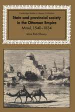 State and Provincial Society in the Ottoman Empire: Mosul, 1540–1834