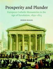 Prosperity and Plunder: European Catholic Monasteries in the Age of Revolution, 1650–1815