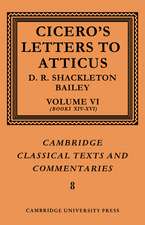 Cicero: Letters to Atticus: Volume 6, Books 14-16