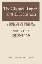 The Classical Papers of A. E. Housman: Volume 3, 1915–1936