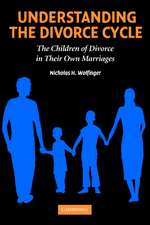 Understanding the Divorce Cycle: The Children of Divorce in their Own Marriages