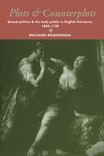 Plots and Counterplots: Sexual Politics and the Body Politic in English Literature, 1660–1730