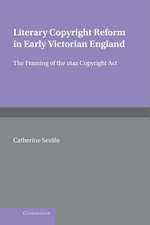 Literary Copyright Reform in Early Victorian England: The Framing of the 1842 Copyright Act