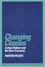 Changing Classes: School Reform and the New Economy