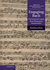 Engaging Bach: The Keyboard Legacy from Marpurg to Mendelssohn