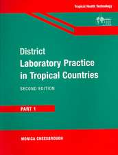 District Laboratory Practice in Tropical Countries, Part 1