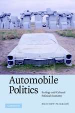 Automobile Politics: Ecology and Cultural Political Economy