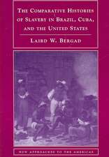 The Comparative Histories of Slavery in Brazil, Cuba, and the United States