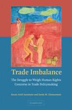 Trade Imbalance: The Struggle to Weigh Human Rights Concerns in Trade Policymaking