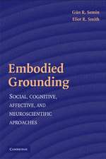 Embodied Grounding: Social, Cognitive, Affective, and Neuroscientific Approaches