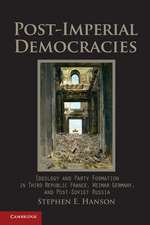 Post-Imperial Democracies: Ideology and Party Formation in Third Republic France, Weimar Germany, and Post-Soviet Russia