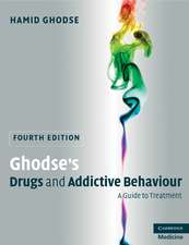 Ghodse's Drugs and Addictive Behaviour: A Guide to Treatment