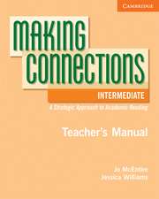 Making Connections Intermediate Teacher's Manual: A Strategic Approach to Academic Reading and Vocabulary