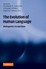 The Evolution of Human Language: Biolinguistic Perspectives