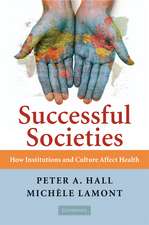 Successful Societies: How Institutions and Culture Affect Health