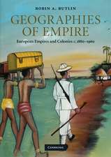 Geographies of Empire: European Empires and Colonies c.1880–1960