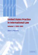 United States Practice in International Law: Volume 1, 1999–2001