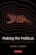 Making the Political: Founding and Action in the Political Theory of Zhang Shizhao