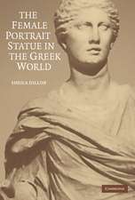 The Female Portrait Statue in the Greek World