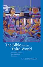 The Bible and the Third World: Precolonial, Colonial and Postcolonial Encounters