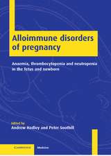 Alloimmune Disorders of Pregnancy: Anaemia, Thrombocytopenia and Neutropenia in the Fetus and Newborn